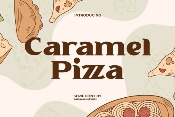 Caramel Pizza: The Font That Adds Sweetness to Your Campaigns